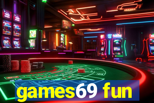 games69 fun